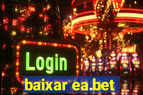 baixar ea.bet